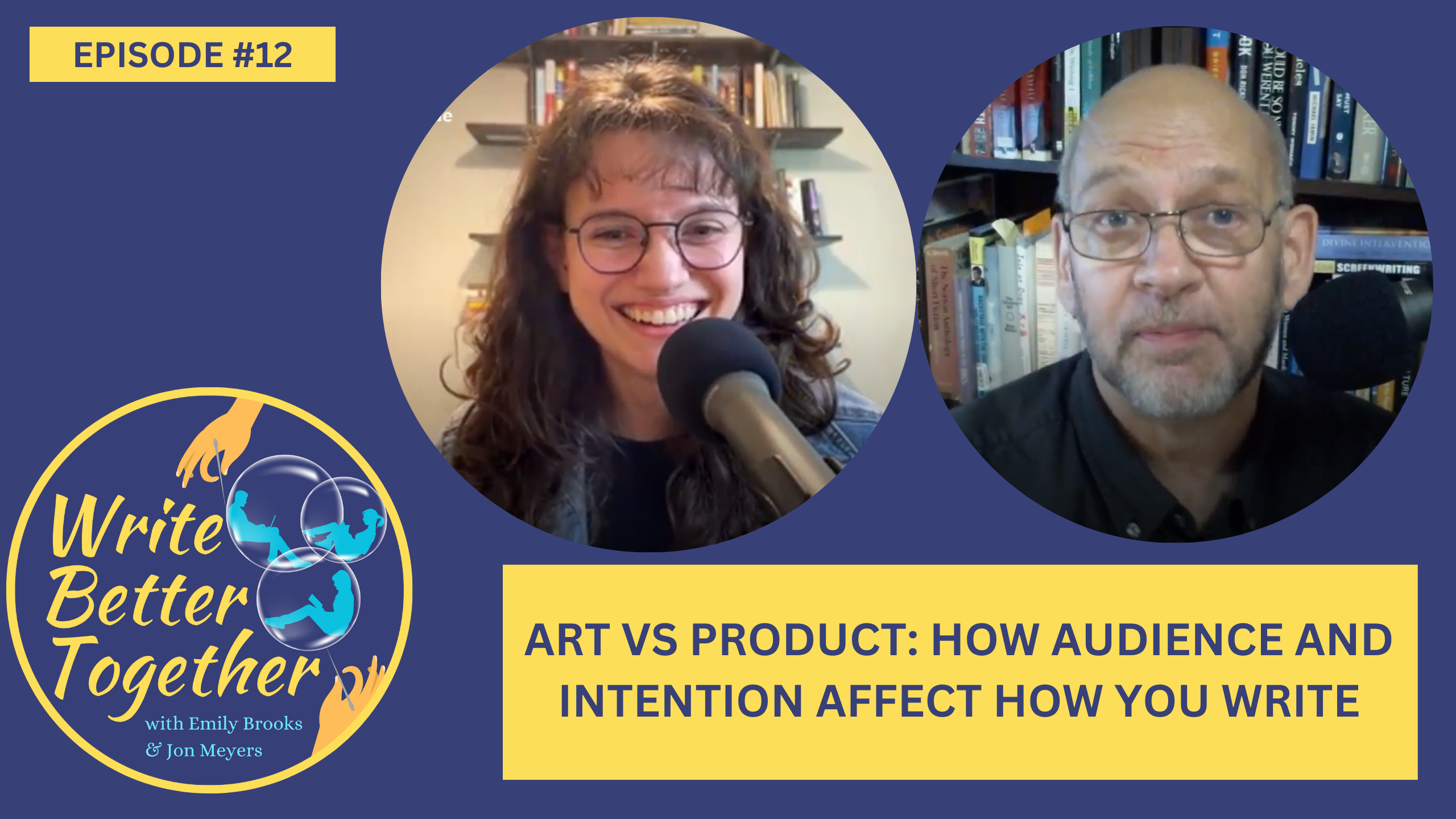 Art vs product: How audience and intention affect how you write—Episode 12