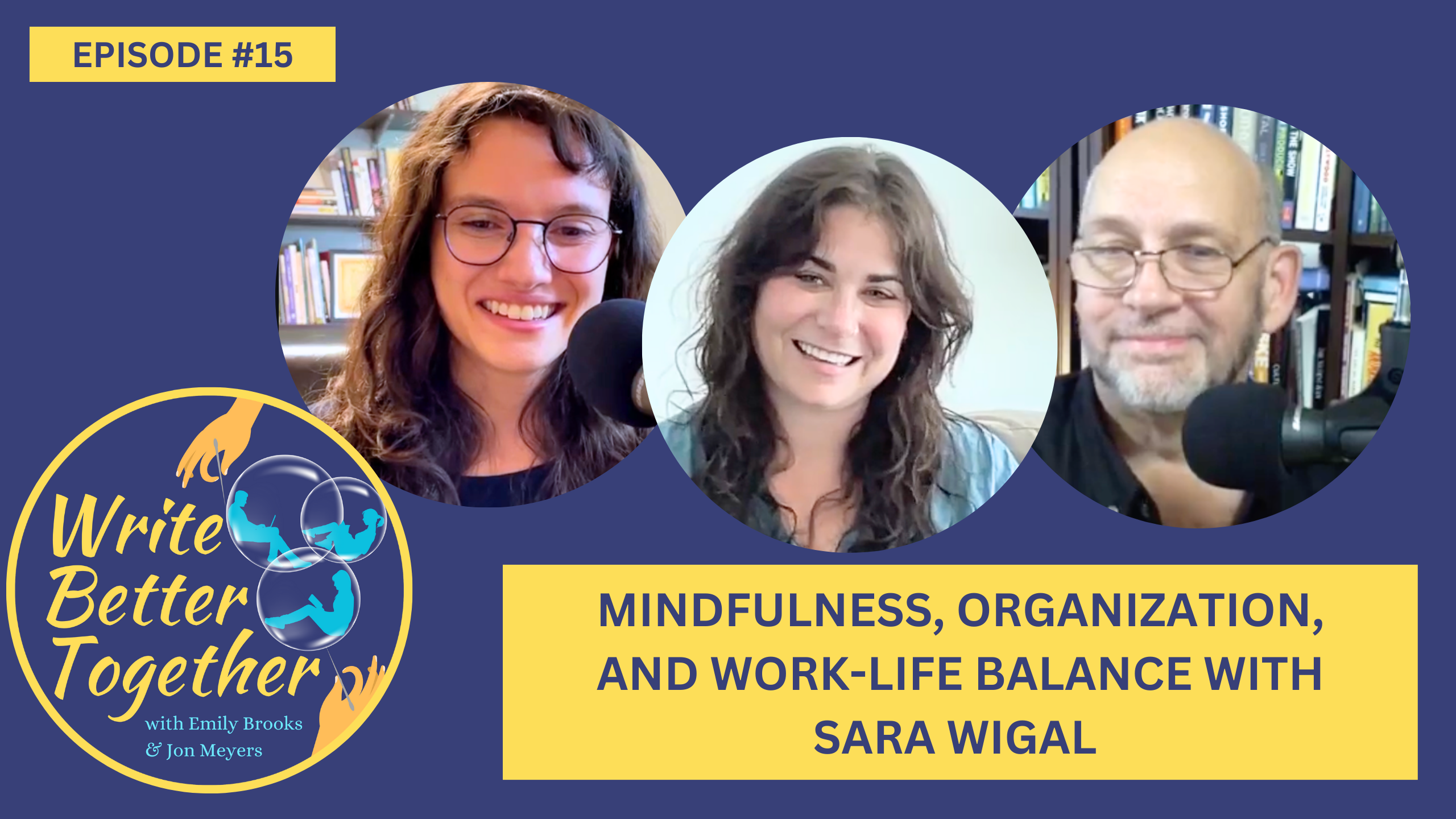 Mindfulness, Organization, and Work-Life Balance with Sara Wigal (Episode 15)