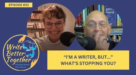 “I’m a writer, but…” What’s stopping you?