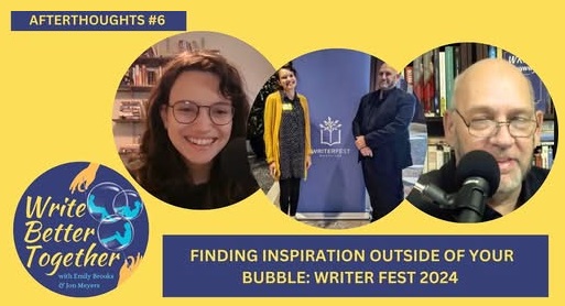 Finding Inspiration Outside of Your Bubble: Writer Fest 2024 (Afterthoughts #7)